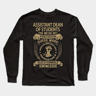 Assistant Dean Of Students - We Do Precision Long Sleeve T-Shirt